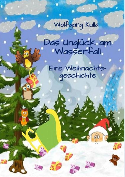 Produktbild: Das Ungl&uuml;ck am Wasserfall - Eine Weihnachtsgeschichte