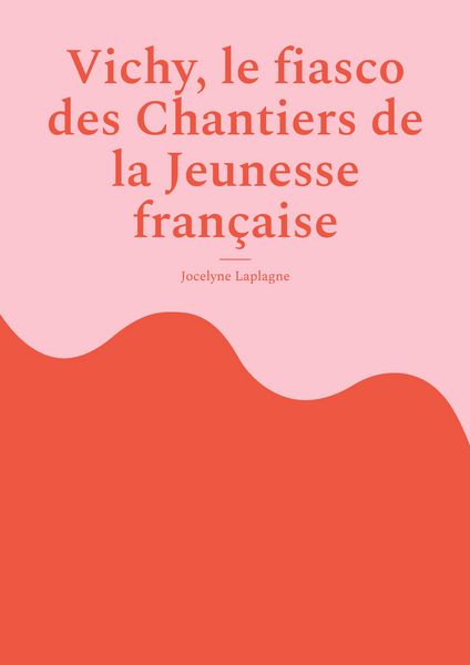 Produktbild: Vichy, le fiasco des Chantiers de la Jeunesse fran&ccedil;aise