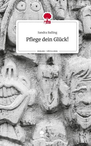 Produktbild: Pflege dein Gl&uuml;ck!. Life is a Story - story.one