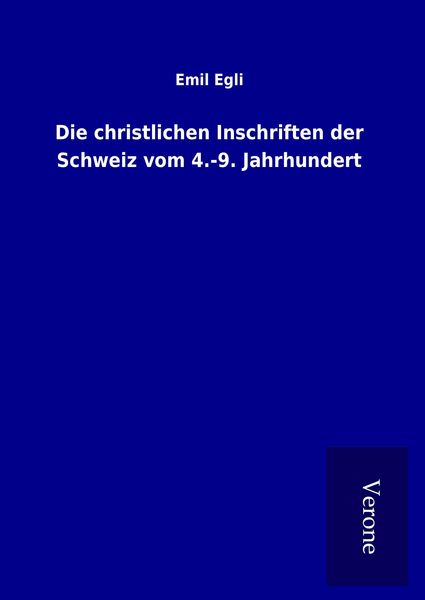 Produktbild: Die christlichen Inschriften der Schweiz vom 4.-9. Jahrhundert