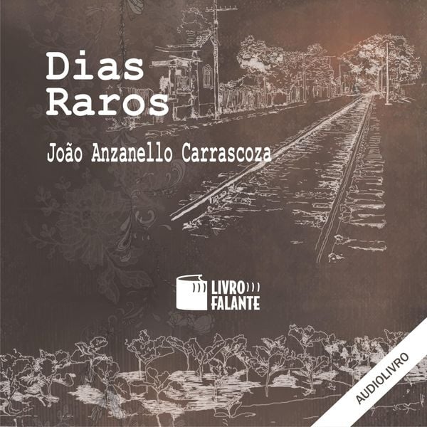 Dias raros - João Anzanello Carrascoza, Audio, 9788560125210