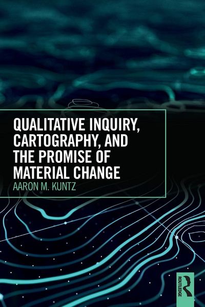 Produktbild: Qualitative Inquiry, Cartography, and the Promise of Material Change