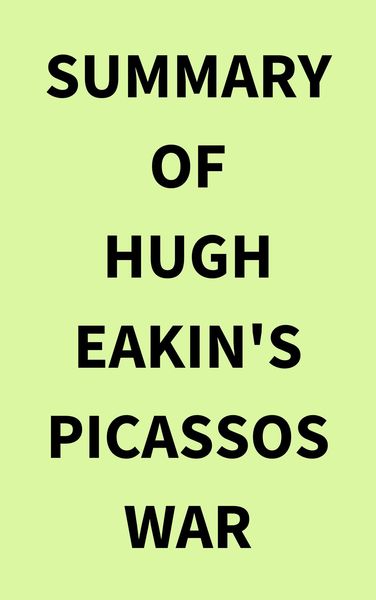 Produktbild: Summary of Hugh Eakin's Picassos War