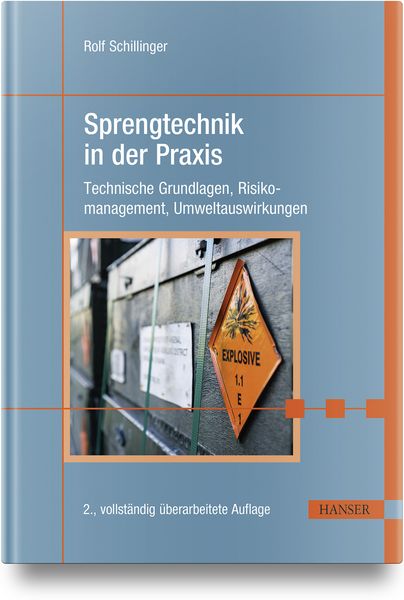 Sprengtechnik in der Praxis, Gebundene Ausgabe von Rolf Schillinger, Carl Hanser, 978-3-446-47608-0
