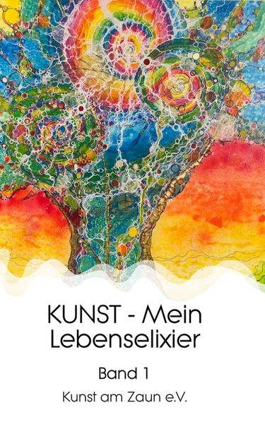 Produktbild: KUNST - Mein Lebenselixier