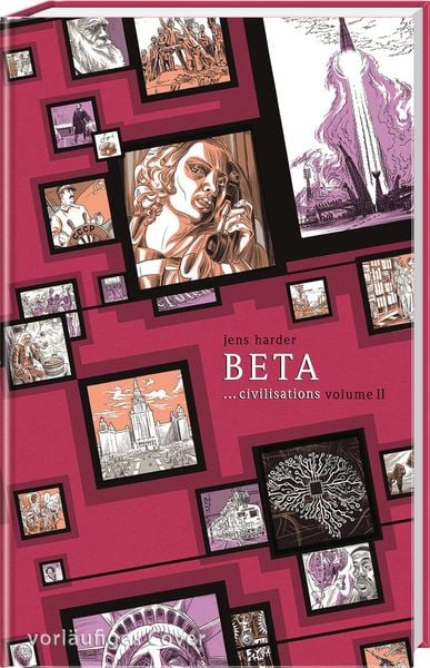 Beta ...civilisations (Die große Erzählung 3), Gebundene Ausgabe von Jens Harder, Carlsen, 9783551790002
