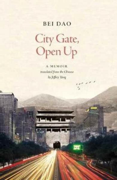 Produktbild: Bei Dao Translated by Jeffrey Yang: City Gate, Open Up