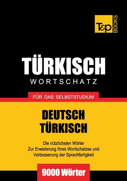 Produktbild: Wortschatz Deutsch-T&uuml;rkisch f&uuml;r das Selbststudium - 9000 W&ouml;rter