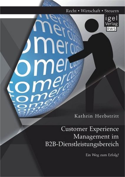 Produktbild: Customer Experience Management im B2B-Dienstleistungsbereich: Konzeption eines entscheidungsorientierten Managementansatzes