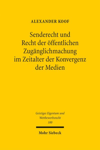 Produktbild: Senderecht und Recht der &ouml;ffentlichen Zug&auml;nglichmachung im Zeitalter der Konvergenz der Medien