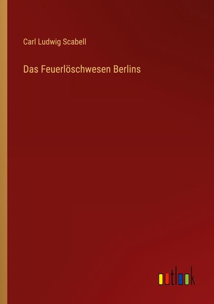 Produktbild: Das Feuerl&ouml;schwesen Berlins