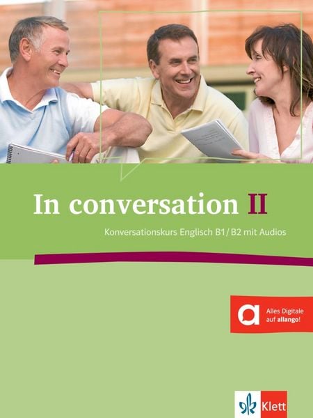 In conversation II B1-B2, Taschenbuch von Adriana Lima , Jenny Richardson-Schlötter , Jeff Stranks , Kate Tranter, Klett Sprachen GmbH, 9783125015562