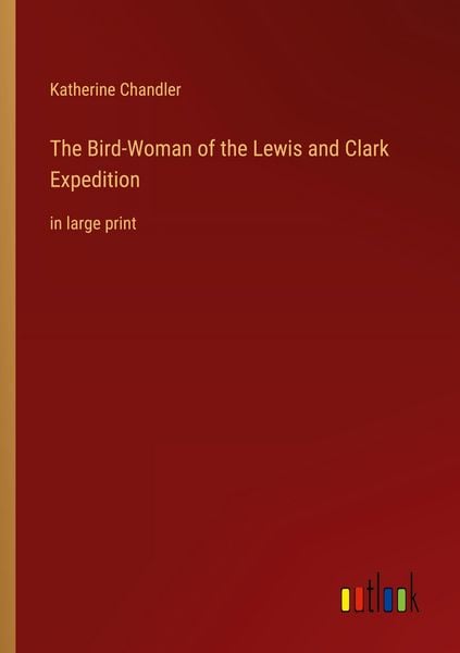 Produktbild: The Bird-Woman of the Lewis and Clark Expedition