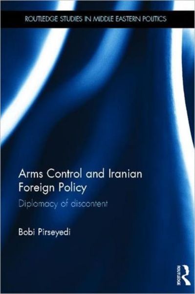 Produktbild: Pirseyedi, B: Arms Control and Iranian Foreign Policy
