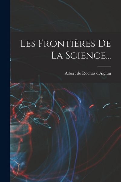 Produktbild: Les Fronti&egrave;res De La Science...