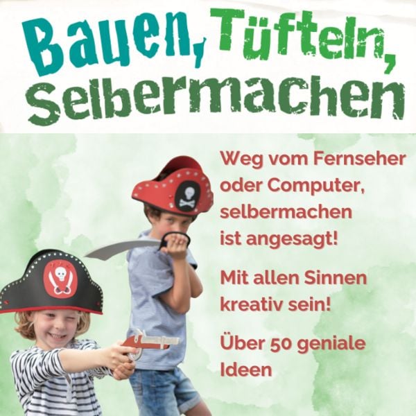 Produktbild: Bauen, Tüfteln, Selbermachen