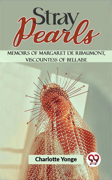 Produktbild: Stray Pearls Memoirs Of Margaret De Ribaumont, Viscountess Of Bellaise