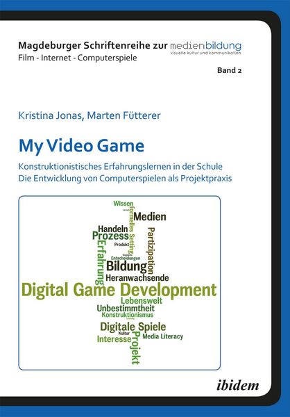 Produktbild: My Video Game: Konstruktionistisches Erfahrungslernen in der Schule