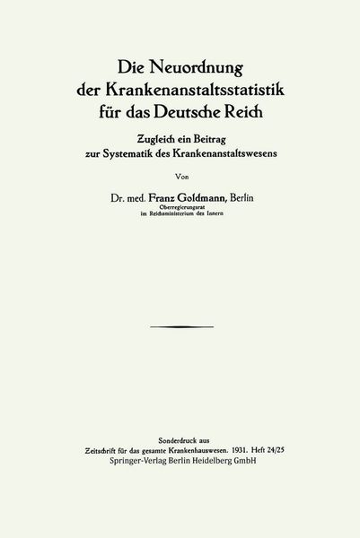 Produktbild: Die Neuordnung der Krankenanstaltsstatistik f&uuml;r das Deutsche Reich