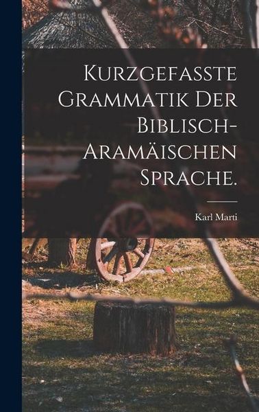 Produktbild: Kurzgefasste Grammatik der biblisch-aram&auml;ischen Sprache.