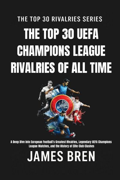 Produktbild: The Top 30 UEFA Champions League Rivalries of All Time