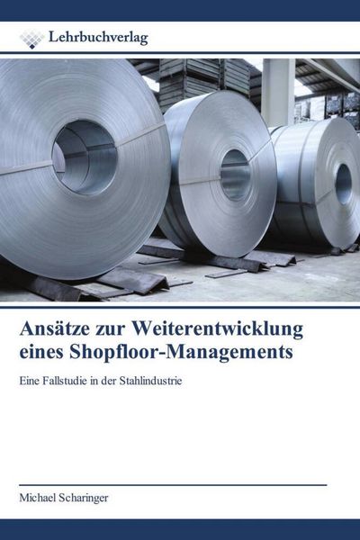 Produktbild: Ans&auml;tze zur Weiterentwicklung eines Shopfloor-Managements