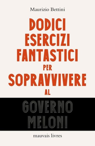Produktbild: Dodici esercizi fantastici per sopravvivere al governo Meloni