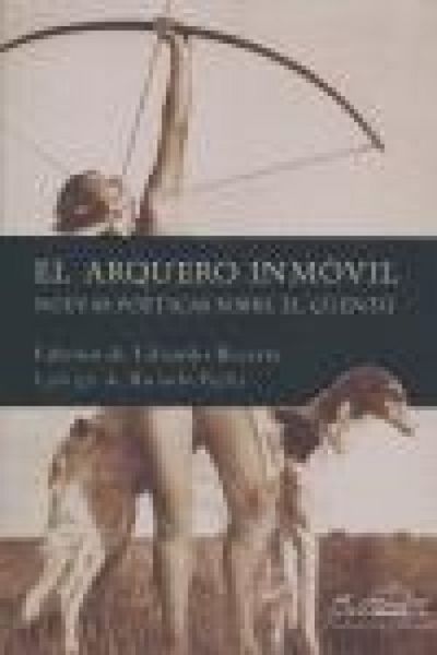 Produktbild: El arquero inm&oacute;vil : nuevas po&eacute;ticas del cuento