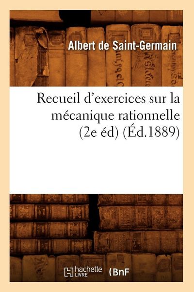 Produktbild: Recueil d'exercices sur la m&eacute;canique rationnelle (2e &eacute;d) (&Eacute;d.1889)