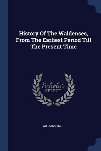Produktbild: History Of The Waldenses, From The Earliest Period Till The Present Time