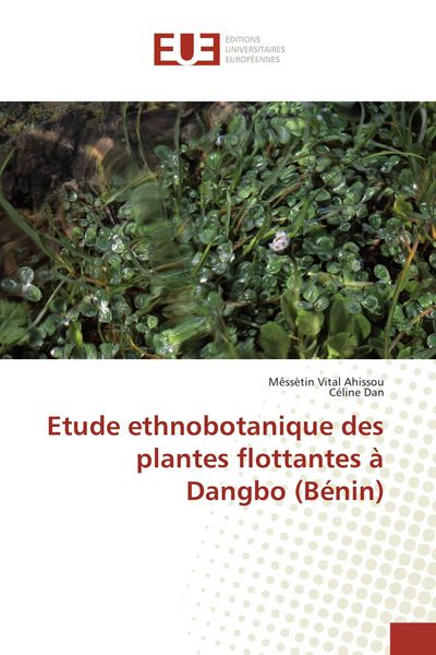Produktbild: Etude ethnobotanique des plantes flottantes &agrave; Dangbo (B&eacute;nin)