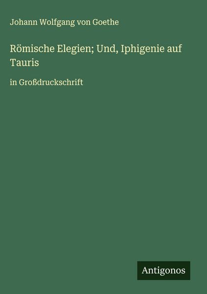 Produktbild: R&ouml;mische Elegien; Und, Iphigenie auf Tauris