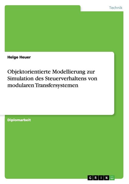 Produktbild: Objektorientierte Modellierung zur Simulation des Steuerverhaltens von modularen Transfersystemen