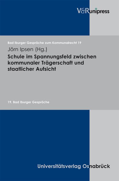 Produktbild: Schule im Spannungsfeld zwischen kommunaler Tr&auml;gerschaft und staatlicher Aufsicht