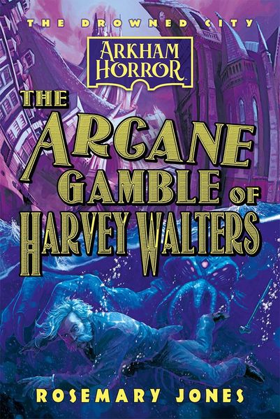 Produktbild: The Arcane Gamble of Harvey Walters (The Drowned City, #3)