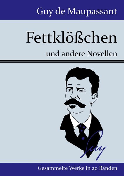 Fettklößchen, Taschenbuch von Guy de Maupassant, Henricus - Edition Deutsche Klassik GmbH, Berlin, 9783843077279