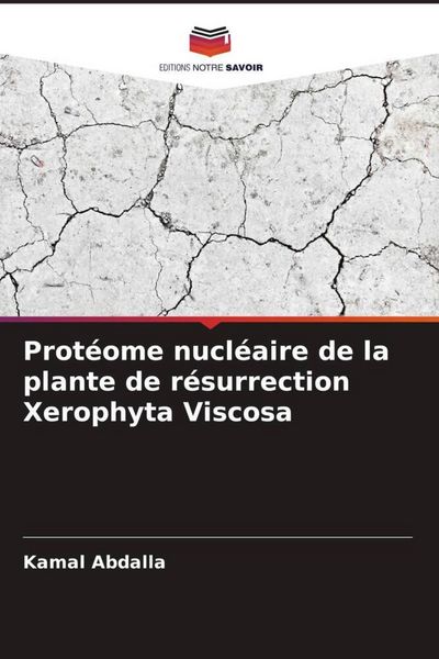 Produktbild: Prot&eacute;ome nucl&eacute;aire de la plante de r&eacute;surrection Xerophyta Viscosa