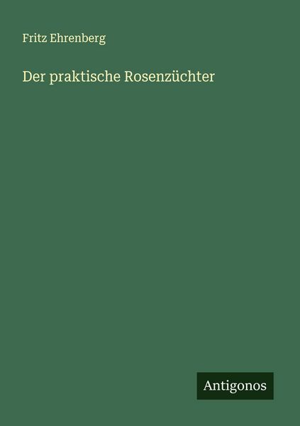 Produktbild: Der praktische Rosenz&uuml;chter