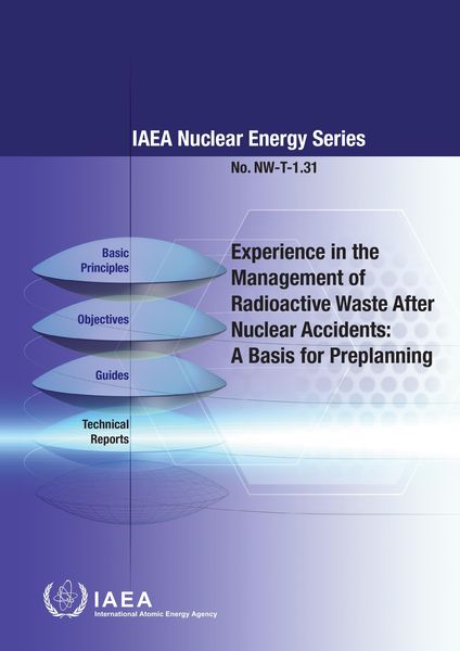 Produktbild: Experience in the Management of Radioactive Waste After Nuclear Accidents: A Basis for Preplanning