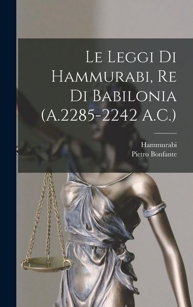 Produktbild: Le Leggi Di Hammurabi, Re Di Babilonia (A.2285-2242 A.C.)