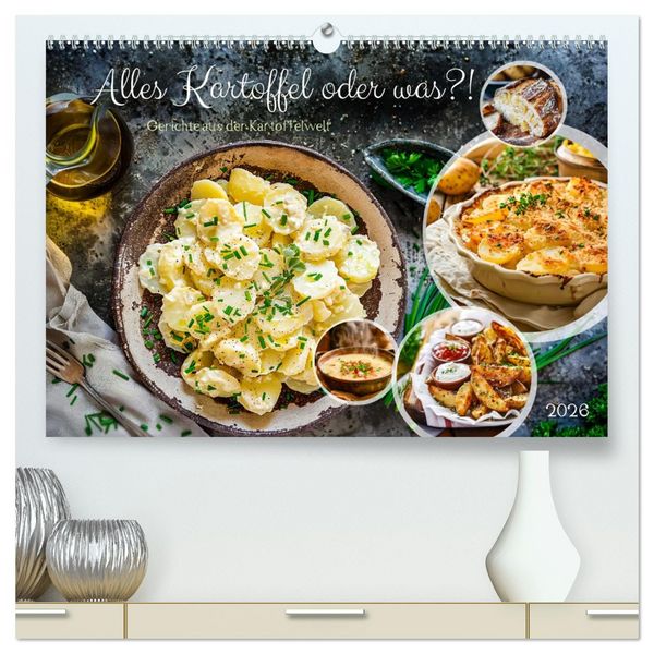 Produktbild: Alles Kartoffel oder was?! - Gerichte aus der Kartoffelwelt (hochwertiger Premium Wandkalender 2026 DIN A2 quer), Kunstdruck in Hochglanz