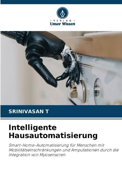 Intelligente Hausautomatisierung, Taschenbuch von Srinivasan T., Verlag Unser Wissen, 9786209981111