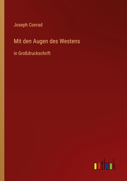 Mit den Augen des Westens, Taschenbuch von Joseph Conrad, Outlook, 9783368295783