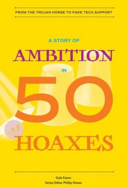 Produktbild: A Story of Ambition in 50 Hoaxes: From the Trojan Horse to Fake Tech Support