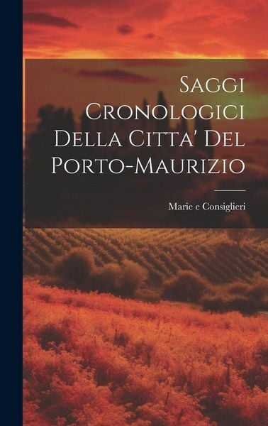 Produktbild: Saggi Cronologici della citta' del Porto-Maurizio