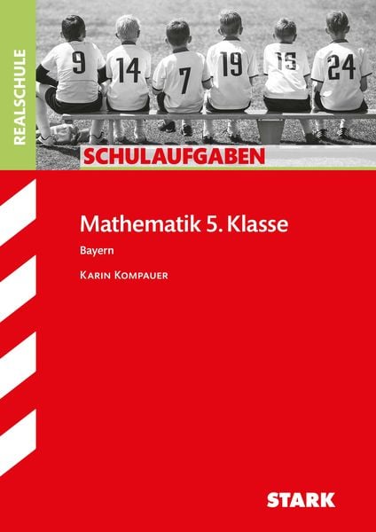 Schulaufgaben Realschule - Mathematik 5. Klasse, Taschenbuch von Karin Kompauer, Stark Verlag GmbH, 978-3-8490-2657-8