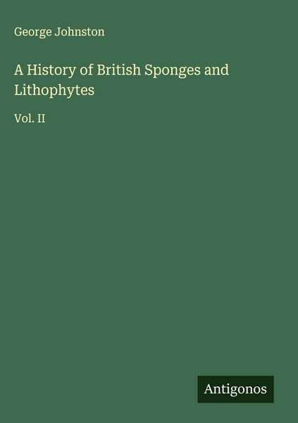 Produktbild: A History of British Sponges and Lithophytes