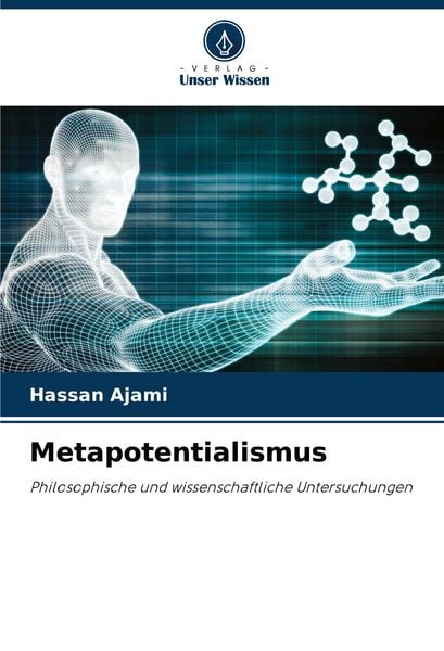 Metapotentialismus, Taschenbuch von Hassan Ajami, Verlag Unser Wissen, 9786207072859