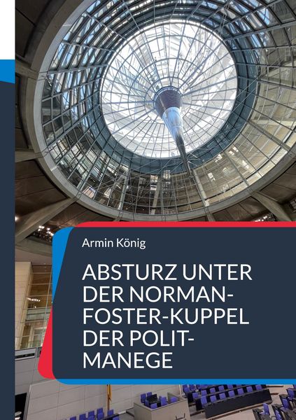 Produktbild: Absturz unter der Norman-Foster-Kuppel der Polit-Manege