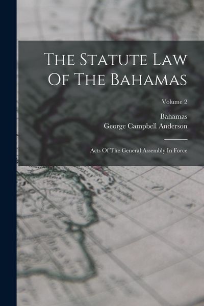 Produktbild: The Statute Law Of The Bahamas: Acts Of The General Assembly In Force; Volume 2
